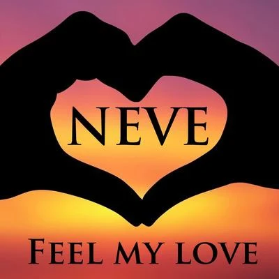 Feel My Love 專輯 Neve