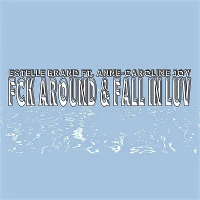 FCK Around & Fall in Luv 專輯 Estelle Brand