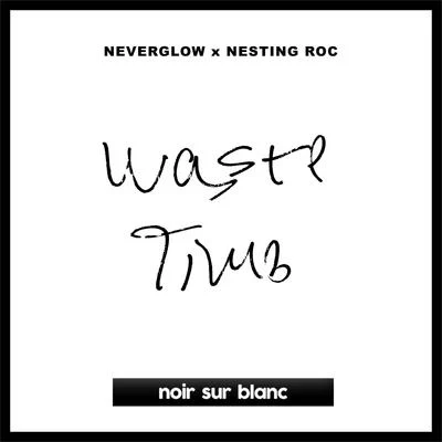 Waste Time 專輯 NEVERGLOW