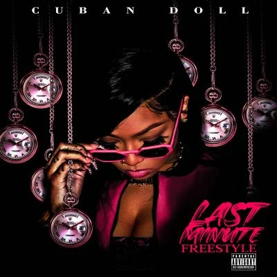 Last Minute Freestyle 专辑 Cuban Doll/its dev/Jae Mansa