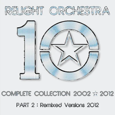 "10" The Complete Collection 2002-2012 (Part 2: Remixed Version 2012) 專輯 Abigail/Relight Orchestra/ZEN/Aax Donnell/Mitch B.