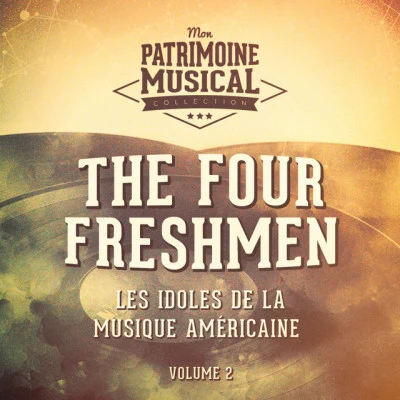 The Four Freshmen Les Idoles De La Musique Américaine: The Four Freshmen, Vol. 2