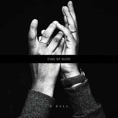 Take My Hand 專輯 8 Ball