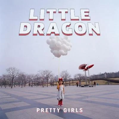 Pretty Girl 專輯 Little Dragon