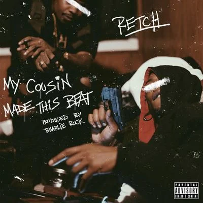 My Cousin Made This Beat 专辑 Retch