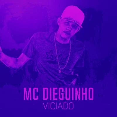 Viciado 專輯 MC Dieguinho