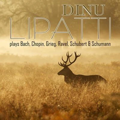 Dinu Lipatti Plays Bach, Chopin, Grieg, Ravel, Schubert & Schumann 專輯 Dinu Lipatti