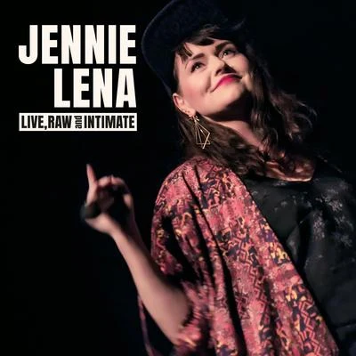 Live, Raw & Intimate 專輯 Jennie Lena/East & Young