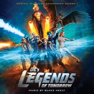 DCs Legends of Tomorrow: Original Television Soundtrack Season 1 專輯 Blake Neely/Grant Gustin/Darren Criss/Jeremy Jordan/Carlos Valdes