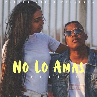 No Lo Amas 專輯 Joelito/Mc One