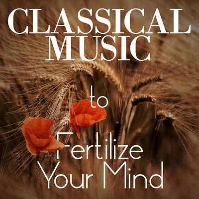 Classical Music - To Fertilize Your Mind 专辑 Ensemble Six/Gioachino Rossini