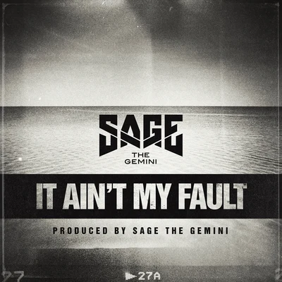 It Ain't My Fault 專輯 Sage the Gemini/Zyme/Ron Henley/Deptronic