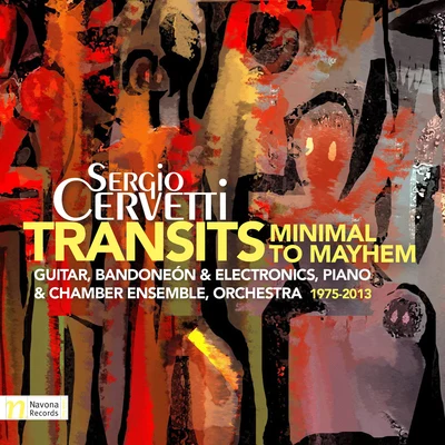 Sergio Cervetti: Transits – Minimal to Mayhem 專輯 Erik Van Heyningen/Petr Nouzovský/Vit Muzik/Carmine Miranda/Dominika Mužíková