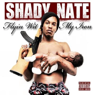 Flyin Wit My Iron - Single 專輯 Shady Nate/HD