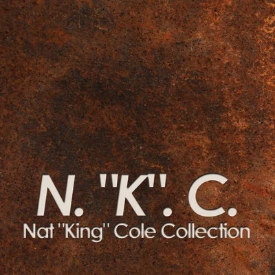 N. "K". C. (Nat "King" Cole Collection) 专辑 Nat "King" Cole