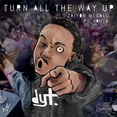 Turn All the Way Up (feat. Voiice) 专辑 zayion mccall/Skylar Stecker/Zay Hilfigerrr