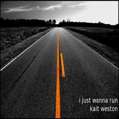 I Just Wanna Run 專輯 Kait Weston