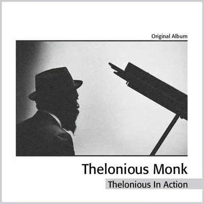 Thelonious In Action 專輯 Thelonious Monk Quartet/Thelonious Monk Trio/Thelonious Monk Septet