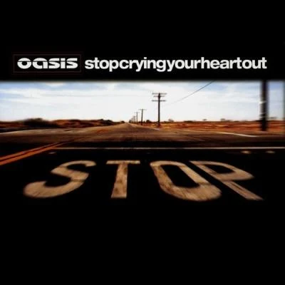 Oasis Stop Crying Your Heart Out