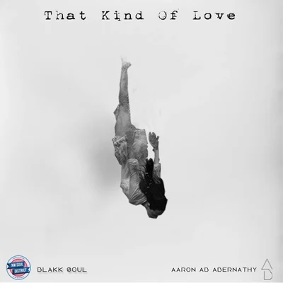 That Kind Of Love (feat. Aaron "AB" Abernathy) - Single 專輯 Blakk Soul