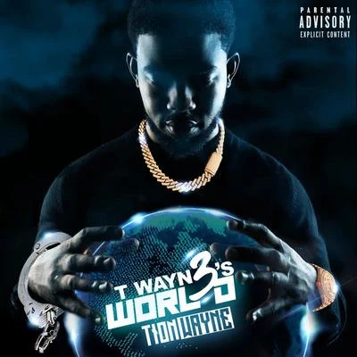 T Wayne’s World 3 專輯 Tion Wayne