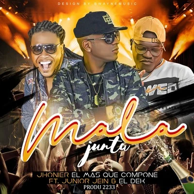 Mala Junta 專輯 Jhonier El Mas Que Compone/Patio 4/Junior Jein/El Dek