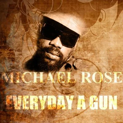 Everyday A Gun 专辑 Michael Rose/Cultural Warriors