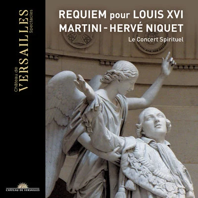 Martini: Requiem pour Louis XVI 专辑 Flemish Radio Choir/Hervé Niquet/Brussels Philharmonic