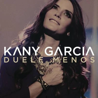 Duele Menos 专辑 Kany García