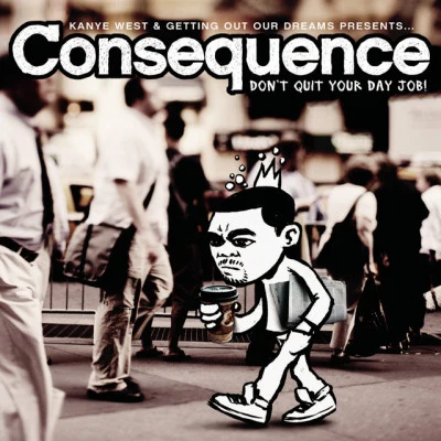 Dont Quit Your Day Job 專輯 Consequence