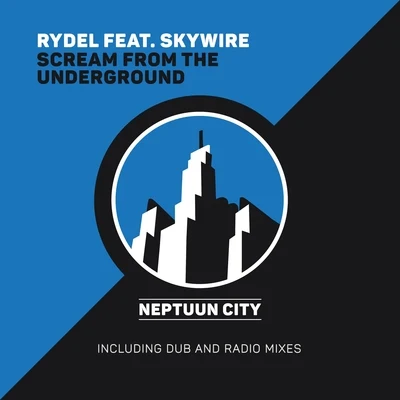 Scream from the Underground (Feat. Skywire) 专辑 Rydel/Bryan Cox