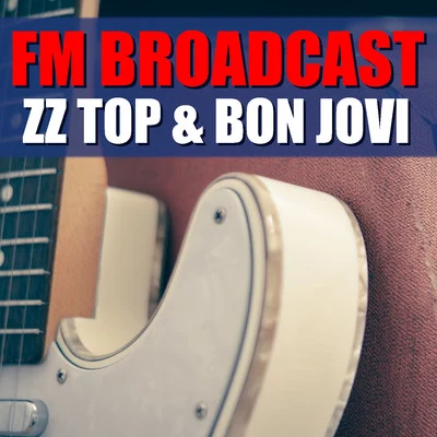 FM Broadcast ZZ Top & Bon Jovi 專輯 ZZ Top