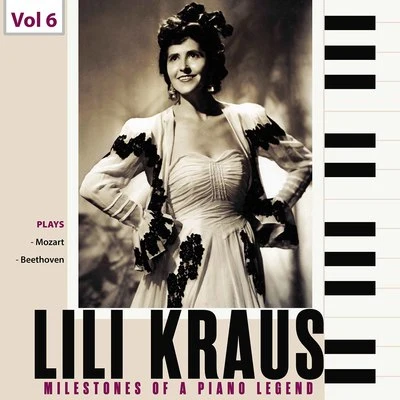 Milestones of a Piano Legend: Lili Kraus, Vol. 6 專輯 Lili Kraus