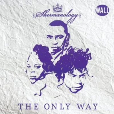 The Only Way (Original Mix) 专辑 Shermanology