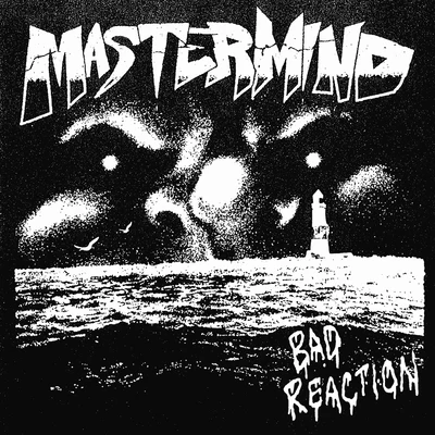 Bad Reaction 专辑 Mastermind