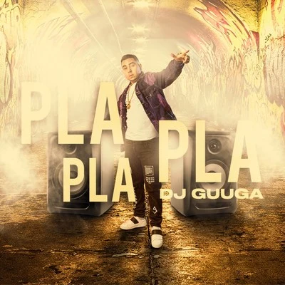 Pla Pla Pla 專輯 Dj Guuga