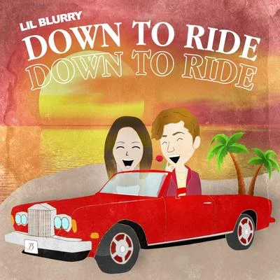 Down To Ride 專輯 Lil Blurry/Daddex