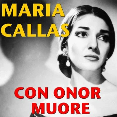 Con Onor Muore 专辑 Maria Callas