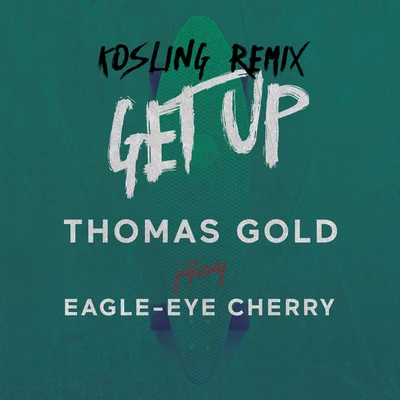 Get Up (Kosling Remix) 專輯 Eagle-Eye Cherry