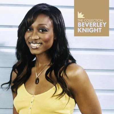 Beverley Knight - The Collection 專輯 Bryan Chambers/Beverley Knight/Haji & Emanuel