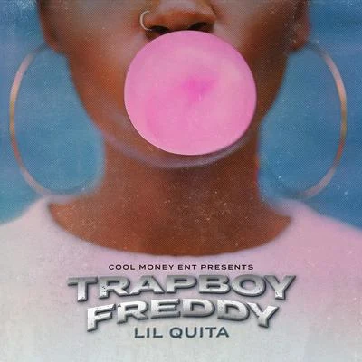 Lil Quita 专辑 Trapboy Freddy