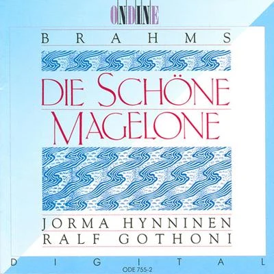 BRAHMS, J.: Schone Magelone (Die) (Hynninen) 專輯 Ralf Gothóni/Jorma Hynninen