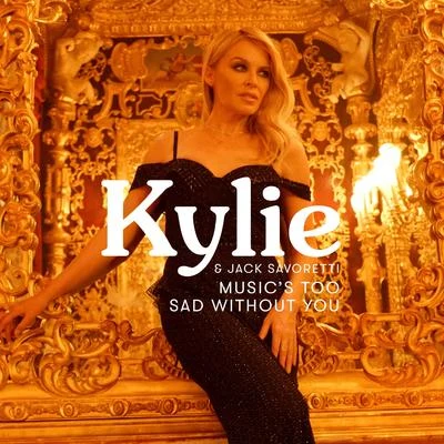 Kylie Minogue Musics Too Sad Without You (Edit)