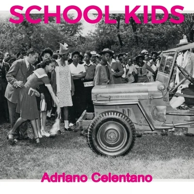 Adriano Celentano School Kids