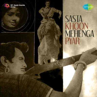 Usha Khanna/Mahendra Kapoor/Asha Bhosle/Mukesh Sasta Khoon Mehnga Pyar