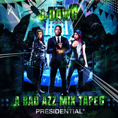 A Bad Azz Mix Tape 6: Presidential 專輯 Precise/J-Dawg/Insane/Mystikal