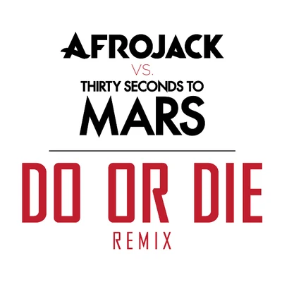 30 Seconds to MarsILLENIUM Do or Die (Afrojack Vs. Thirty Seconds To Mars Remix)