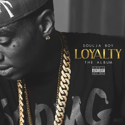 Loyalty 專輯 Soulja Boy