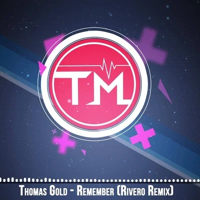 Remember (Rivero Remix) 專輯 Diamond Thug/Thomas Gold/Therese/Adam Mcinnis/Eelke Kleijn