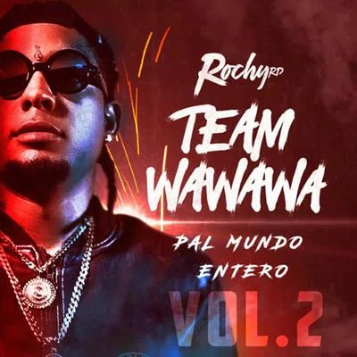 Team Wa Wa Wa Pal Mundo Entero, Vol. 2 專輯 Rochy RD